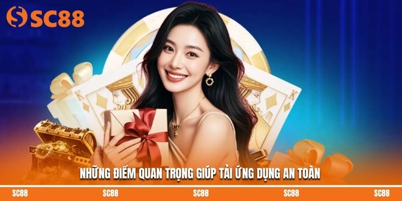 Những điểm quan trọng giúp tải ứng dụng an toàn