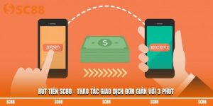Rút Tiền SC88 - Thao Tác Giao Dịch Đơn Giản Với 3 Phút