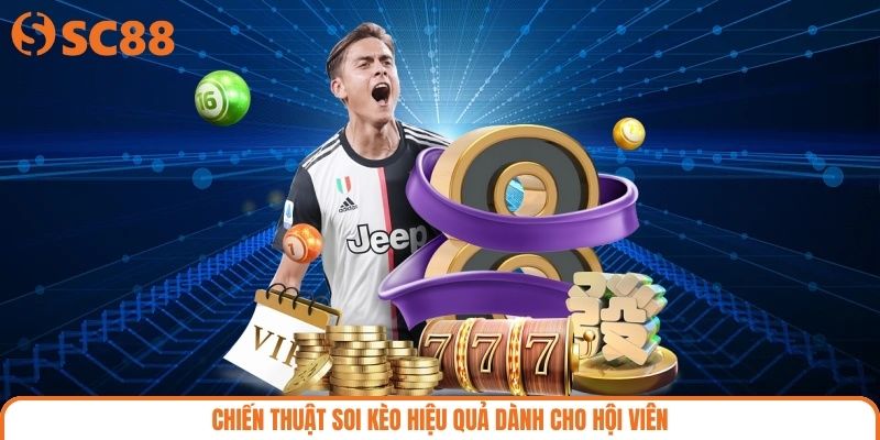 Chiến thuật soi kèo hiệu quả dành cho hội viên