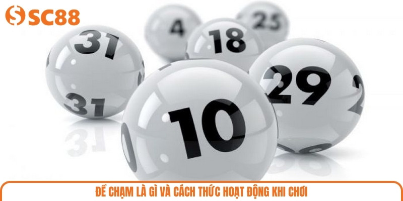 Đề chạm là gì và cách thức hoạt động khi chơi