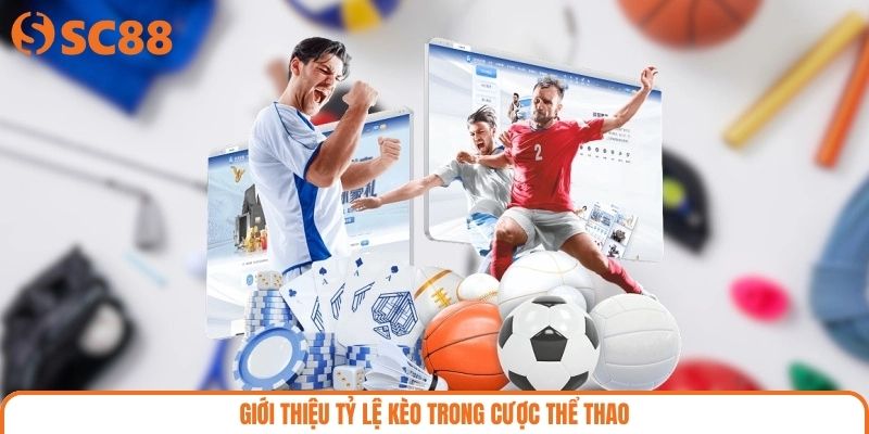 Giới thiệu tỷ lệ kèo trong cược thể thao