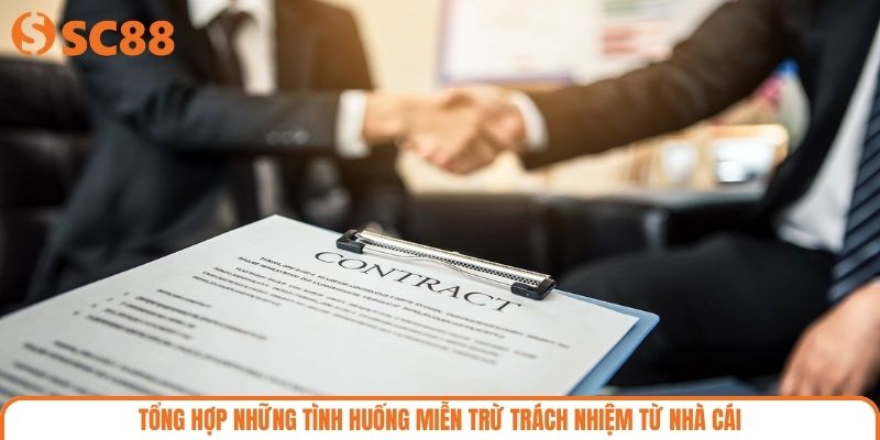 Tổng hợp những tình huống miễn trừ trách nhiệm từ nhà cái